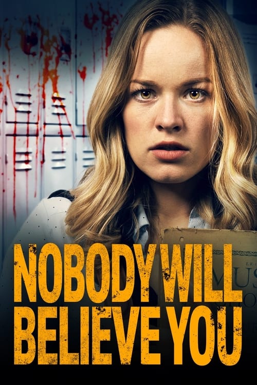 دانلود فیلم Nobody Will Believe You – هیچ کس شما را باور نخواهد کرد