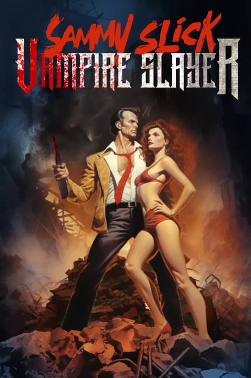 دانلود فیلم Sammy Slick: Vampire Slayer