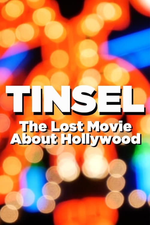 دانلود فیلم TINSEL: The Lost Movie About Hollywood تینسل – فیلم گمشده درباره هالیوود